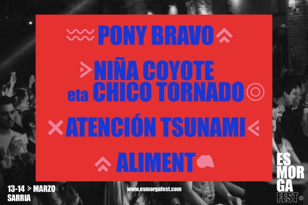 Pony Bravo, Ni&ntilde;a Coyote eta Chico Tornado s&uacute;manse o Esmorga Fest